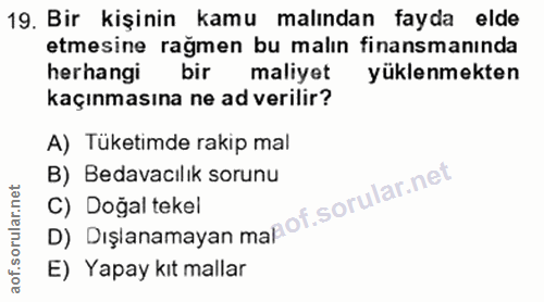 19. soru: Bir kişinin kamu malından fayda elde etmesine rağmen bu malın finansmanında herhangi bir maliyet yüklenmekten kaçınma…