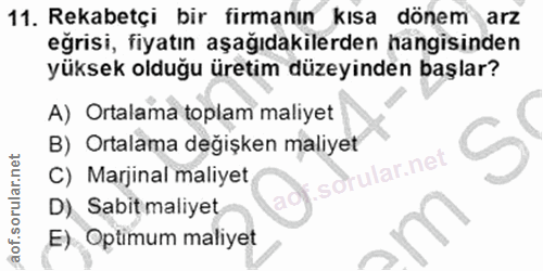 11. soru: Rekabetçi bir firmanın kısa dönem arz eğrisi, fiyatın aşağıdakilerden hangisinden yüksek olduğu üretim düzeyinden baş…