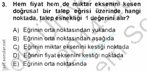 3. soru: Hem fiyat hem de miktar eksenini kesen doğrusal bir talep eğrisi üzerinde hangi noktada, talep esnekliği 1 değerini a…
