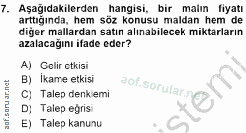 7. soru: Aşağıdakilerden hangisi, bir malın fiyatı arttığında, hem söz konusu maldan hem de diğer mallardan satın alınabilecek…