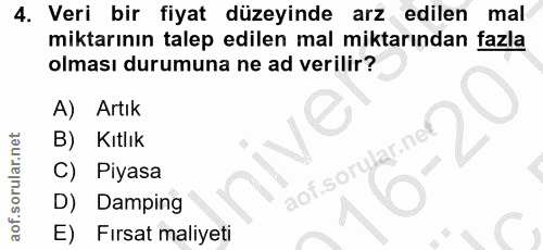 4. soru: Veri bir fiyat düzeyinde arz edilen mal miktarının talep edilen mal miktarından fazla olması durumuna ne ad verilir?…