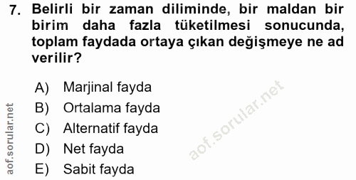 7. soru: Belirli bir zaman diliminde, bir maldan bir birim daha fazla tüketilmesi sonucunda, toplam faydada ortaya çıkan değiş…