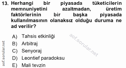13. soru: Herhangi bir piyasada tüketicilerin memnuniyetini azaltmadan, üretim faktörlerinin bir başka piyasada kullanılmasının…
