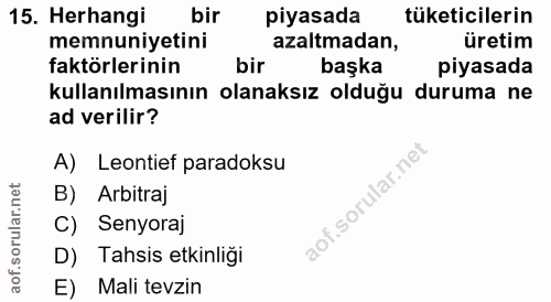 15. soru: Herhangi bir piyasada tüketicilerin memnuniyetini azaltmadan, üretim faktörlerinin bir başka piyasada kullanılmasının…