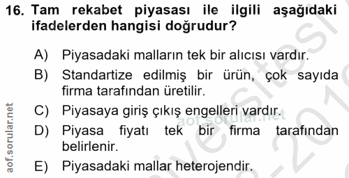 16. soru: Tam rekabet piyasası ile ilgili aşağıdaki ifadelerden hangisi doğrudur? A) Piyasadaki malların tek bir alıcısı vardır…