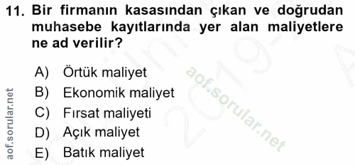 11. soru: Bir firmanın kasasından çıkan ve doğrudan muhasebe kayıtlarında yer alan maliyetlere ne ad verilir? A) Ortük maliyet…