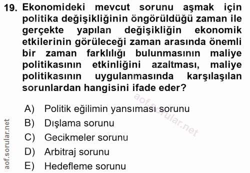 19. soru: Ekonomideki mevcut sorunu aşmak için politika değişikliğinin öngörüldüğü zaman ile gerçekte yapılan degişikligin ekon…
