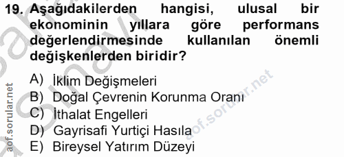19. soru: Aşağıdakilerden hangisi, ulusal bir ekonominin yıllara göre performans değerlendirmesinde kullanılan önemli değişkenl…