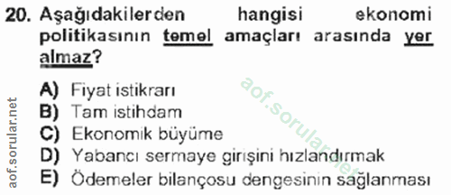 20. soru: Aşağıdakilerden hangisi ekonomi politikasının temel amaçları arasında yer almaz? A) Fiyat istikrarı B) Tam istihdam a…