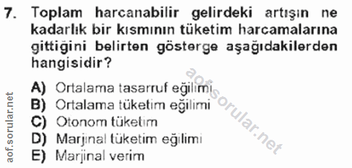 7. soru: Toplam harcanabilir gelirdeki artışın ne kadarlık bir kısmının tüketim harcamalarına gittiğini belirten gösterge aşağ…