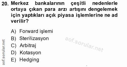 20. soru: Merkez bankalarının| çeşitli nedenlerle ortaya çıkan para arzı artışını dengelemek için yaptıkları açık piyasa işleml…