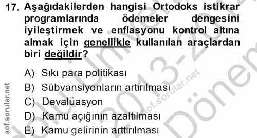 17. soru: Aşağıdakilerden hangisi Ortodoks istikrar programlarında ödemeler dengesini iyileştirmek ve enflasyonu kontrol altına…