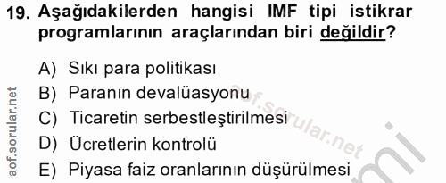 19. soru: Aşağıdakilerden hangisi IMF tipi istikrar programlarının araçlarından biri değildir? A) Sıkı para politikası B) Paran…