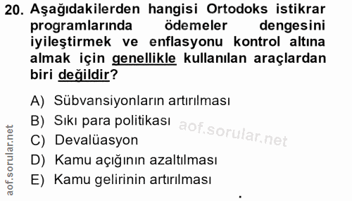 20. soru: Aşağıdakilerden hangisi Ortodoks istikrar programlarında ödemeler dengesini iyileştirmek ve enflasyonu kontrol altına…