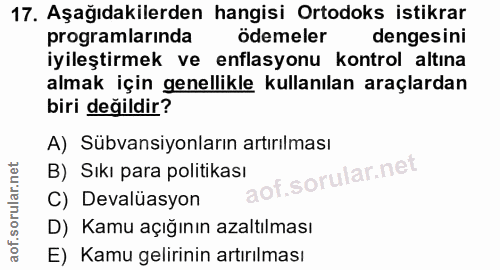 17. soru: Aşağıdakilerden hangisi Ortodoks istikrar programlarında ödemeler dengesini iyileştirmek ve enflasyonu kontrol altına…