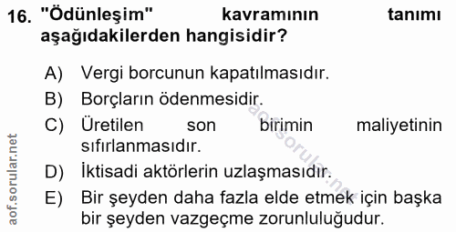 16. soru: "Ödünleşim" kavramının tanımı aşağıdakilerden hangisidir? A) Vergi borcunun kapatılmasıdır. B) Borçların ödenmesidir.…