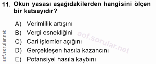 11. soru: Okun yasası aşağıdakilerden hangisini ölçen bir katsayıdır? A) Verimlilik artışını B) Vergi esnekliğini C) Cari işlem…