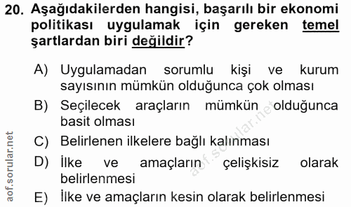 20. soru: Aşağıdakilerden hangisi, başarılı bir ekonomi politikası uygulamak için gereken temel şartlardan biri değildir? A) Uy…