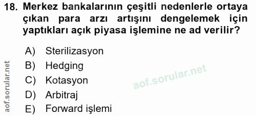 18. soru: Merkez bankalarının çeşitli nedenlerle ortaya çıkan para arzı artışını dengelemek için yaptıkları açık piyasa işlemin…