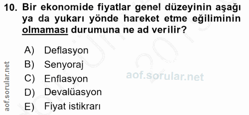 10. soru: Bir ekonomide fiyatlar genel düzeyinin aşağı ya da yukarı yönde hareket etme eğiliminin olmaması durumuna ne ad veril…
