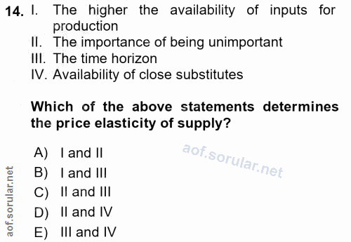 14. soru: 1. The higher the availability of inputs for production II. The importance of being unimportant III. The time horizon…