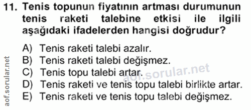 11. soru: Tenis topunun fiyatının artması durumunun tenis raketi talebine etkisi ile ilgili aşağıdaki ifadelerden hangisi doğru…