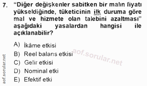 7. soru: "Diğer değişkenler sabitken bir malın fiyatı yükseldiğinde, tüketicinin ilk duruma göre mal ve hizmete olan talebini…