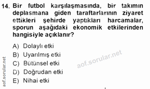 14. soru: Bir futbol karşılaşmasında, bir takımın deplasmana giden taraftarlarının ziyaret ettikleri şehirde yaptıkları harcama…