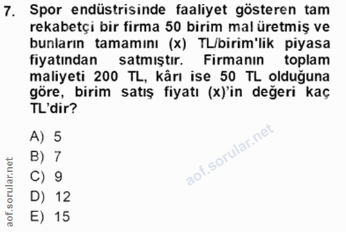 7. soru: Spor endüstrisinde faaliyet gösteren tam rekabetçi bir firma 50 birim mal üretmiş ve bunların tamamını (x) TL/birim'l…