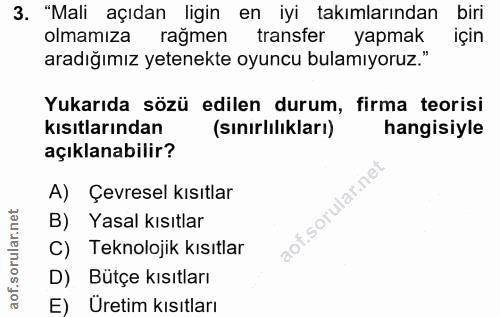 3. soru: "Mali açıdan ligin en iyi takımlarından biri olmamıza rağmen transfer yapmak için aradığımız yetenekte oyuncu bulamıy…