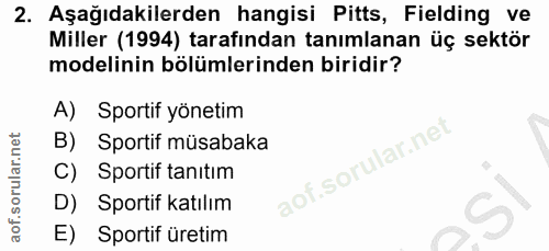 2. soru: Aşağıdakilerden hangisi Pitts, Filding ve Miller (1994) tarafından tanımlanan üç sektör modelinin bölümlerinden birid…