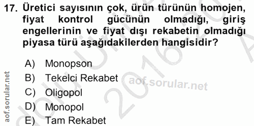 17. soru: Üretici sayısının çok, ürün türünün homojen, fiyat kontrol gücünün olmadığı, giriş engellerinin ve fiyat dışı rekabet…