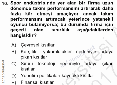 10. soru: Spor endüstrisinde yer alan bir firma uzun dönemde takım performansını artırarak daha fazla kâr etmeyi amaçlıyor anca…