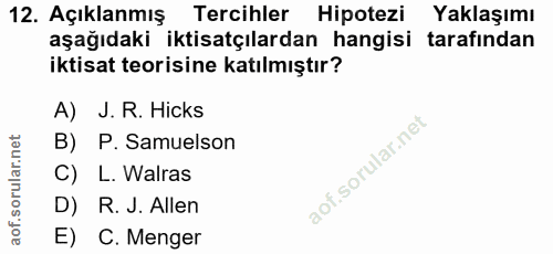 12. soru: Açıklanmış Tercihler Hipotezi Yaklaşımı aşağıdaki iktisatçılardan hangisi tarafından iktisat teorisine katılmıştır? A…