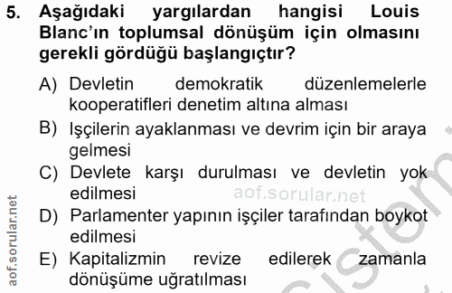 5. soru: Aşağıdaki yargılardan hangisi Louis Blanc'ın toplumsal dönüşüm için olmasını gerekli gördüğü başlangıçtır? A) Devleti…