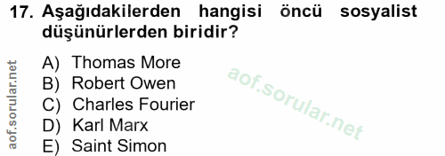 17. soru: Aşağıdakilerden hangisi öncü sosyalist düşünürlerden biridir? A) Thomas More B) Robert Owen C) Charles Fourier D) Kar…