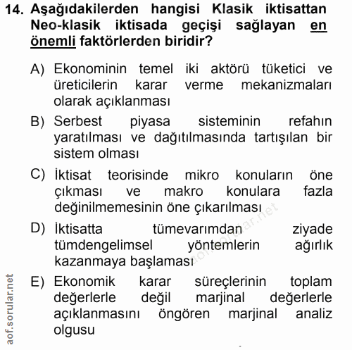 14. soru: Aşağıdakilerden hangisi Klasik iktisattan Neo-klasik iktisada geçişi sağlayan en önemli faktörlerden biridir? A) Ekon…