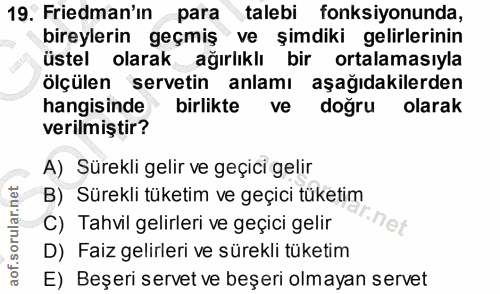 19. soru: Friedman'ın para talebi fonksiyonunda, bireylerin geçmiş ve şimdiki gelirlerinin üstel olarak ağırlıklı bir ortalamas…