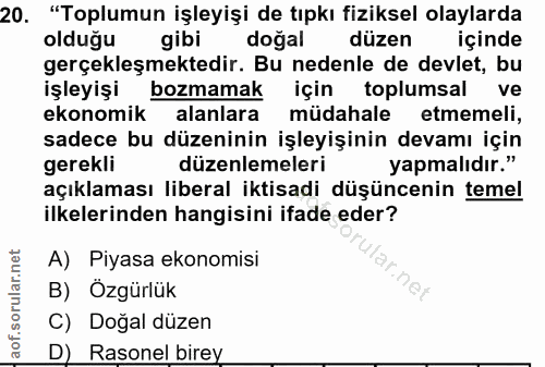 20. soru: "Toplumun işleyişi de tıpkı fiziksel olaylarda olduğu gibi doğal düzen içinde gerçekleşmektedir. Bu nedenle de devlet…