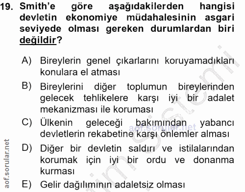 19. soru: Smith'e göre aşağıdakilerden hangisi devletin ekonomiye müdahalesinin asgari seviyede olması gereken durumlardan biri…