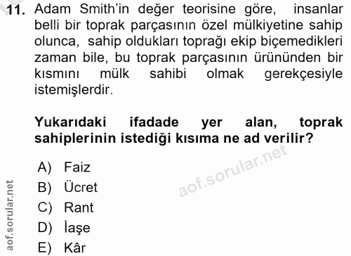 11. soru: Adam Smith'in değer teorisine göre, insanlar belli bir toprak parçasının özel mülkiyetine sahip olunca, sahip oldukla…
