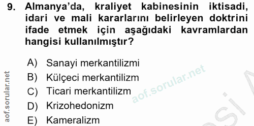 9. soru: Almanya'da, kraliyet kabinesinin iktisadi, idari ve mali kararlarını belirleyen doktrini ifade etmek için aşağıdaki k…
