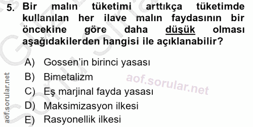 5. soru: Bir malın tüketimi arttıkça tüketimde kullanılan her ilave malın faydasının bir öncekine göre daha düşük olması aşağı…