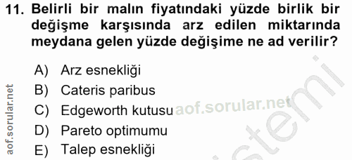 11. soru: Belirli bir malın fiyatındaki yüzde birlik bir değişme karşısında arz edilen miktarında meydana gelen yüzde değişime…
