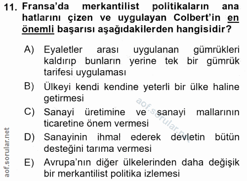 11. soru: Fransa'da mekantilist politikaların ana hatlarını çizen ve uygulayan Colbert'in en önemli başarısı aşağıdakilerden ha…