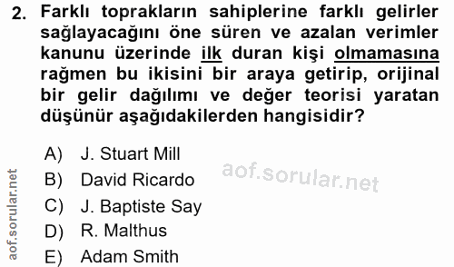 2. soru: Farklı toprakların sahiplerine farklı gelirler sağlayacağını öne süren ve azalan verimler kanunu üzerinde ilk duran k…