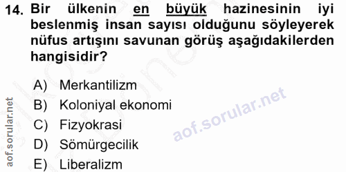 14. soru: Bir ülkenin en büyük hazinesinin iyi beslenmiş insan sayısı olduğunu söyleyerek nüfus artışını savunan görüş aşağıdak…