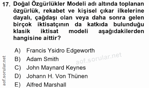 17. soru: Doğal Özgürlükler Modeli adı altında toplanan özgürlük, rekabet ve kişisel çıkar ilkelerine dayalı, çağdaşı olan veya…