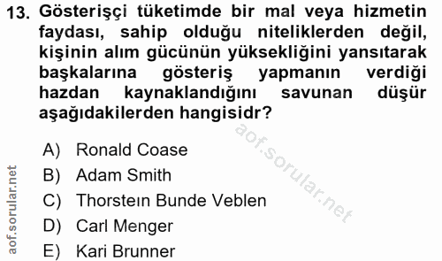 13. soru: Gösterişçi tüketimde bir mal veya hizmetin faydası, sahip olduğu niteliklerden değil, kişinin alım gücünün yüksekliği…