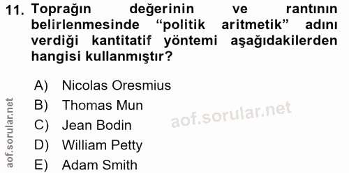 11. soru: Toprağın değerinin ve rantının belirlenmesinde "politik aritmetik" adını verdiği kantitatif yöntemi aşağıdakilerden h…